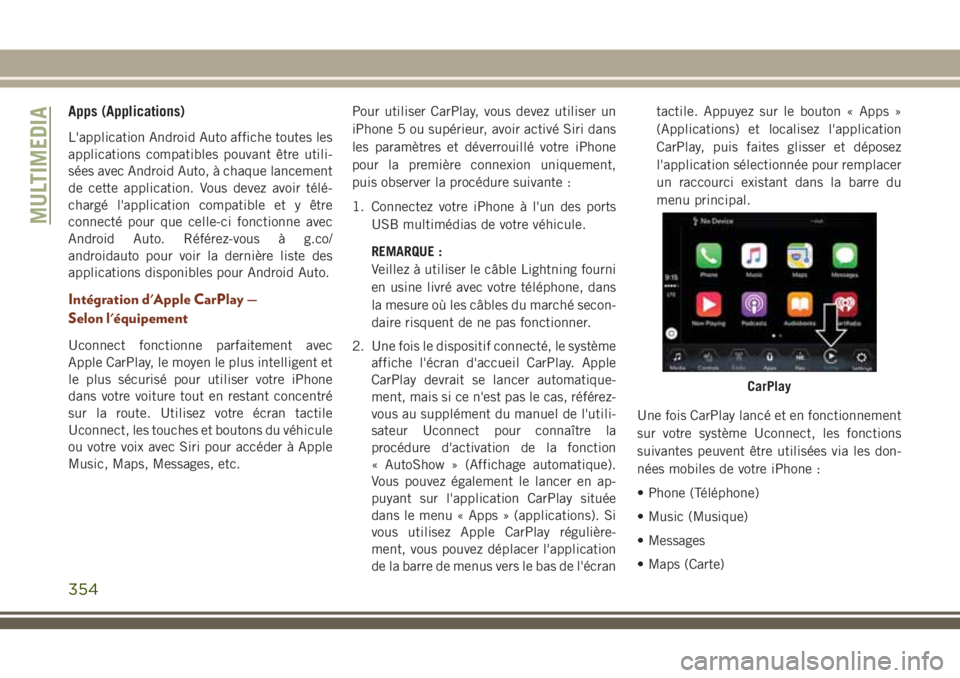 JEEP GRAND CHEROKEE 2018 Notice dentretien (in French) Apps (Applications)
L'application Android Auto affiche toutes les
applications compatibles pouvant être utili-
sées avec Android Auto, à chaque lancement
de cette application. Vous devez avoir JEEP GRAND CHEROKEE 2018 Notice dentretien (in French) Apps (Applications)
L'application Android Auto affiche toutes les
applications compatibles pouvant être utili-
sées avec Android Auto, à chaque lancement
de cette application. Vous devez avoir