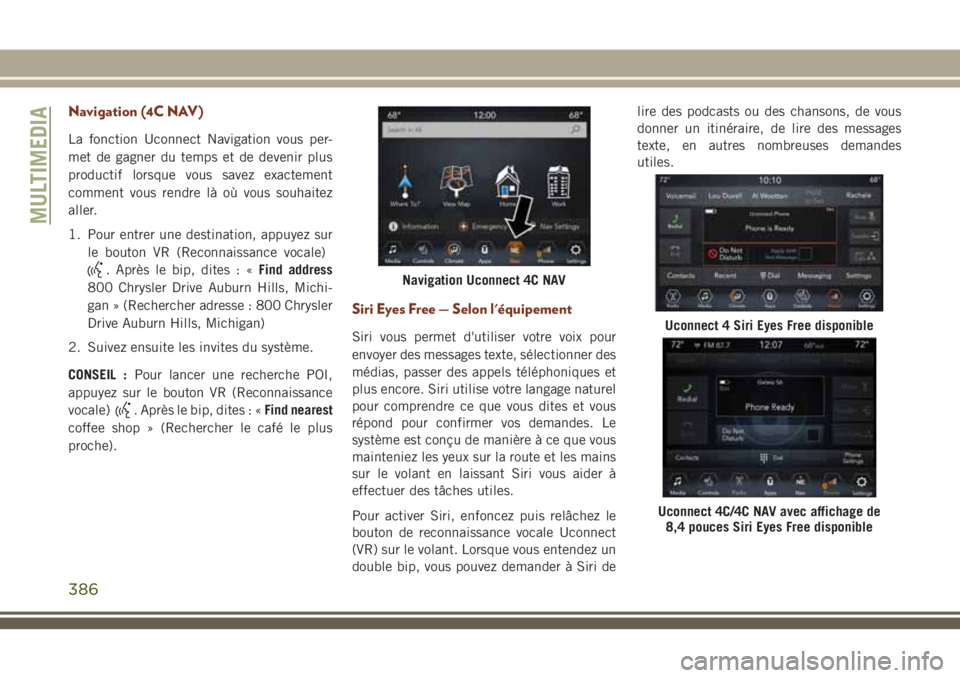 JEEP GRAND CHEROKEE 2018 Notice dentretien (in French) Navigation (4C NAV)
La fonction Uconnect Navigation vous per-
met de gagner du temps et de devenir plus
productif lorsque vous savez exactement
comment vous rendre là où vous souhaitez
aller.
1. Pou JEEP GRAND CHEROKEE 2018 Notice dentretien (in French) Navigation (4C NAV)
La fonction Uconnect Navigation vous per-
met de gagner du temps et de devenir plus
productif lorsque vous savez exactement
comment vous rendre là où vous souhaitez
aller.
1. Pou