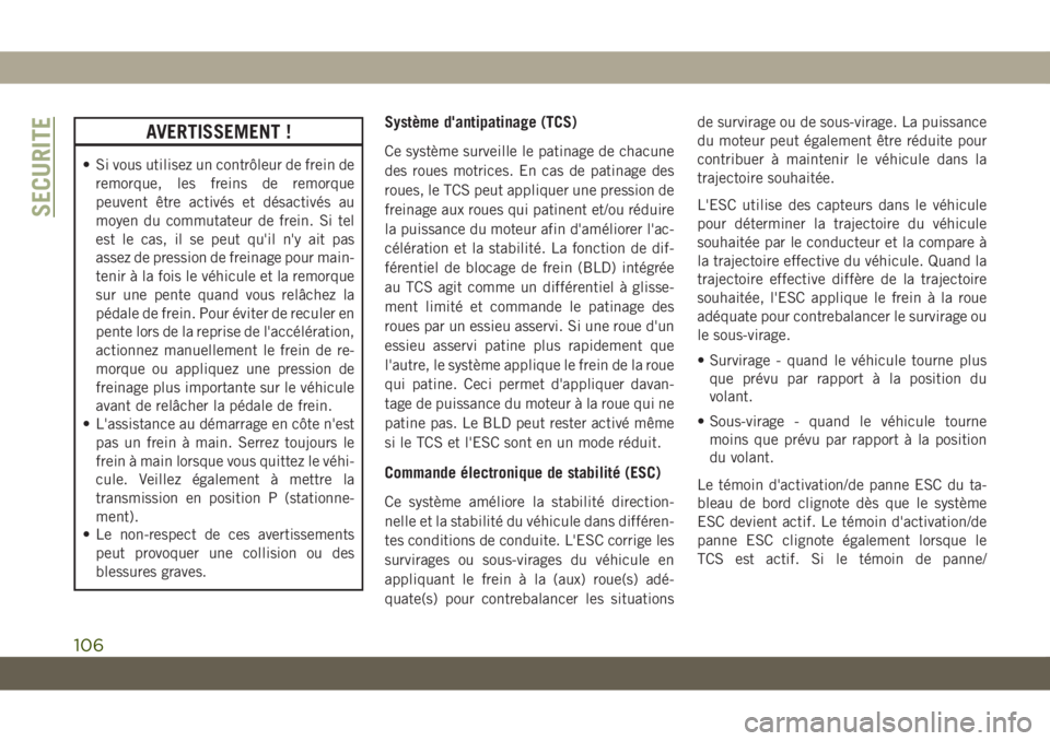 JEEP GRAND CHEROKEE 2021 Notice dentretien (in French) AVERTISSEMENT !
• Si vous utilisez un contrôleur de frein de
remorque, les freins de remorque
peuvent être activés et désactivés au
moyen du commutateur de frein. Si tel
est le cas, il se peut JEEP GRAND CHEROKEE 2021 Notice dentretien (in French) AVERTISSEMENT !
• Si vous utilisez un contrôleur de frein de
remorque, les freins de remorque
peuvent être activés et désactivés au
moyen du commutateur de frein. Si tel
est le cas, il se peut