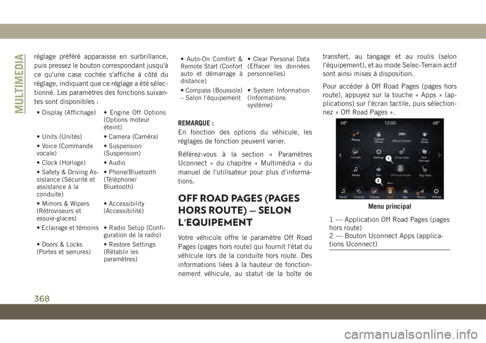 JEEP GRAND CHEROKEE 2019 Notice dentretien (in French) réglage préféré apparaisse en surbrillance,
puis pressez le bouton correspondant jusqu'à
ce qu'une case cochée s'affiche à côté du
réglage, indiquant que ce réglage a été sél JEEP GRAND CHEROKEE 2019 Notice dentretien (in French) réglage préféré apparaisse en surbrillance,
puis pressez le bouton correspondant jusqu'à
ce qu'une case cochée s'affiche à côté du
réglage, indiquant que ce réglage a été sél