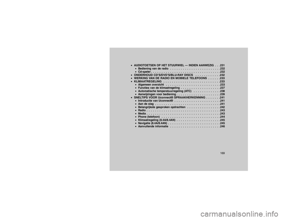JEEP GRAND CHEROKEE 2016 Instructieboek (in Dutch) AUDIOTOETSEN OP HET STUURWIEL — INDIEN AANWEZIG . . .231Bediening van de radio . . . . . . . . . . . . . . . . . . . . . . . .232
Cd-speler . . . . . . . . . . . . . . . . . . . . . . . . . . . JEEP GRAND CHEROKEE 2016 Instructieboek (in Dutch) AUDIOTOETSEN OP HET STUURWIEL — INDIEN AANWEZIG . . .231Bediening van de radio . . . . . . . . . . . . . . . . . . . . . . . .232
Cd-speler . . . . . . . . . . . . . . . . . . . . . . . . . . .