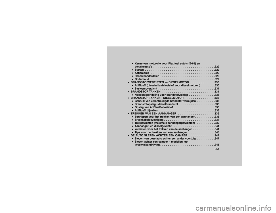 JEEP GRAND CHEROKEE 2015  Instructieboek (in Dutch) Keuze van motorolie voor Flexifuel auto’s (E-85) en
benzineauto’s . . . . . . . . . . . . . . . . . . . . . . . . . . . . . .329
 Starten . . . . . . . . . . . . . . . . . . . . . . . . . . . . 