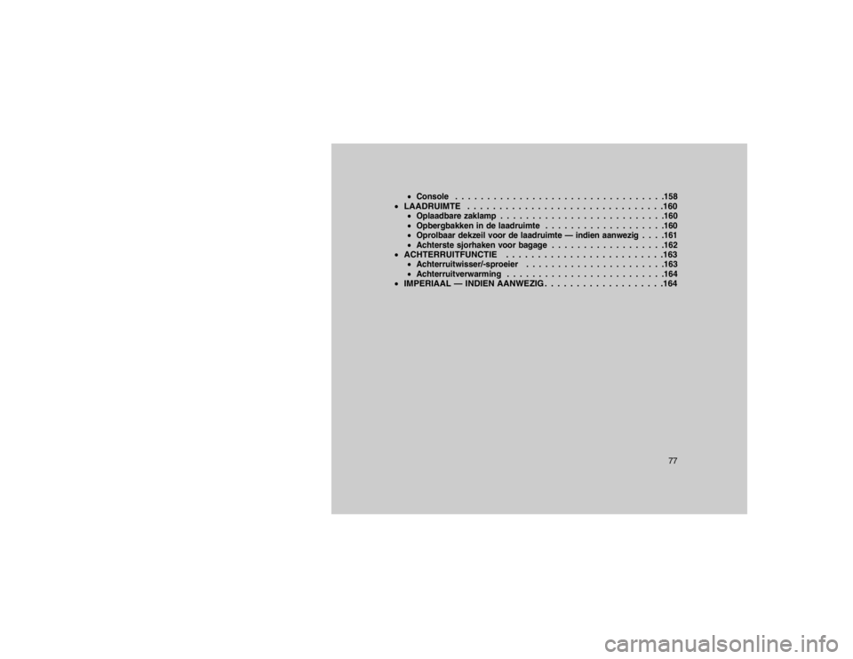 JEEP GRAND CHEROKEE 2015 Instructieboek (in Dutch) Console . . . . . . . . . . . . . . . . . . . . . . . . . . . . . . . . .158
LAADRUIMTE . . . . . . . . . . . . . . . . . . . . . . . . . . . . . . .160
Oplaadbare zaklamp . . . . . . . . . . . . . JEEP GRAND CHEROKEE 2015 Instructieboek (in Dutch) Console . . . . . . . . . . . . . . . . . . . . . . . . . . . . . . . . .158
LAADRUIMTE . . . . . . . . . . . . . . . . . . . . . . . . . . . . . . .160
Oplaadbare zaklamp . . . . . . . . . . . . .