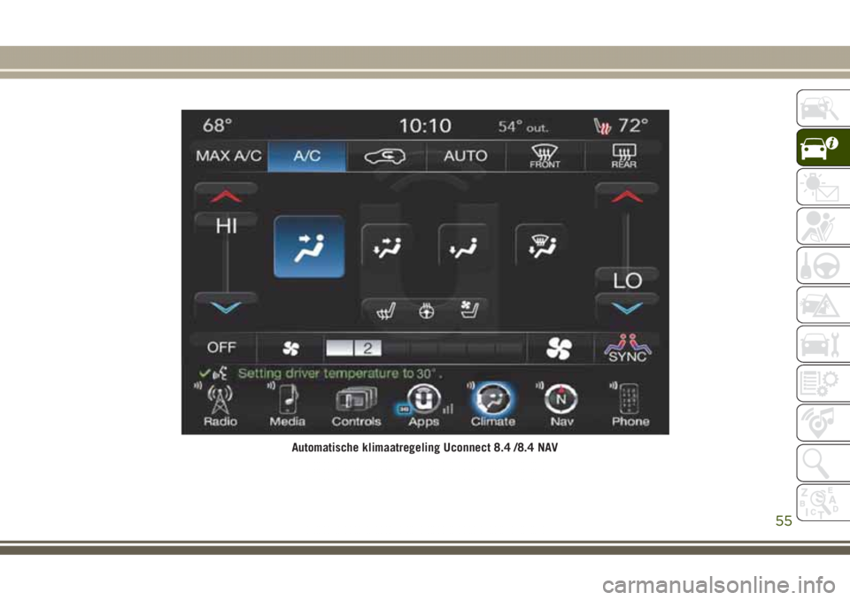JEEP GRAND CHEROKEE 2017 Instructieboek (in Dutch) Automatische klimaatregeling Uconnect 8.4 /8.4 NAV
55 JEEP GRAND CHEROKEE 2017 Instructieboek (in Dutch) Automatische klimaatregeling Uconnect 8.4 /8.4 NAV
55