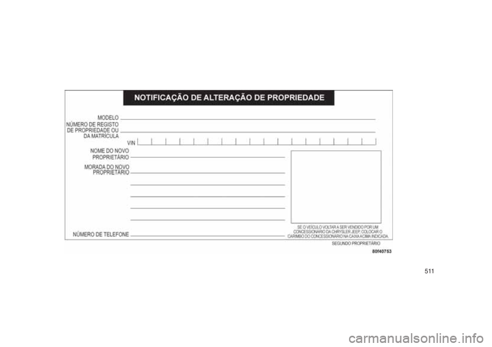 JEEP GRAND CHEROKEE 2016  Manual de Uso e Manutenção (in Portuguese) 511 