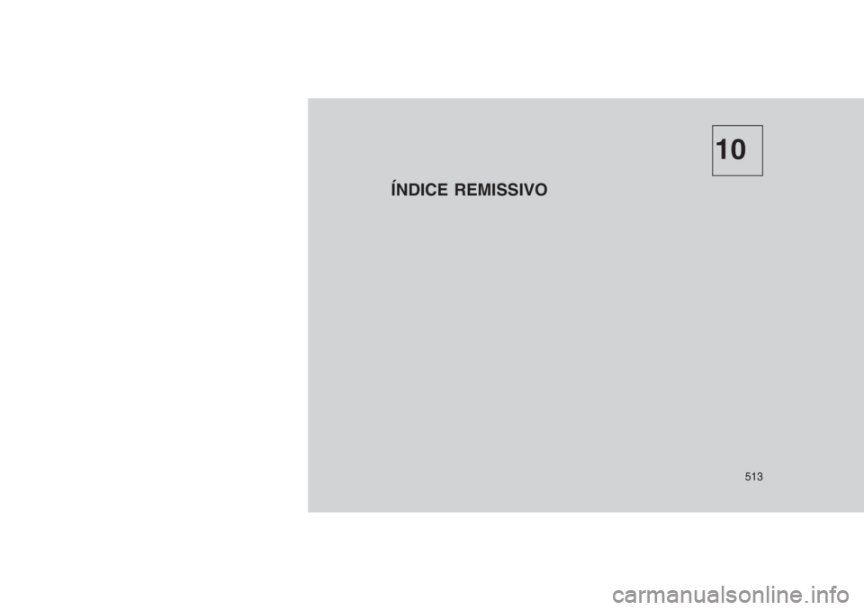 JEEP GRAND CHEROKEE 2016  Manual de Uso e Manutenção (in Portuguese) 10
ÍNDICE REMISSIVO
513 