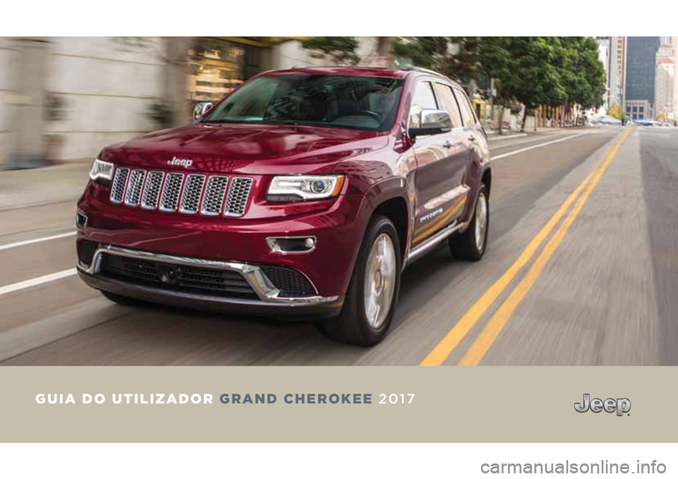 JEEP GRAND CHEROKEE 2017  Manual de Uso e Manutenção (in Portuguese) GUIA DO UTILIZADOR GRAND CHEROKEE 2017 