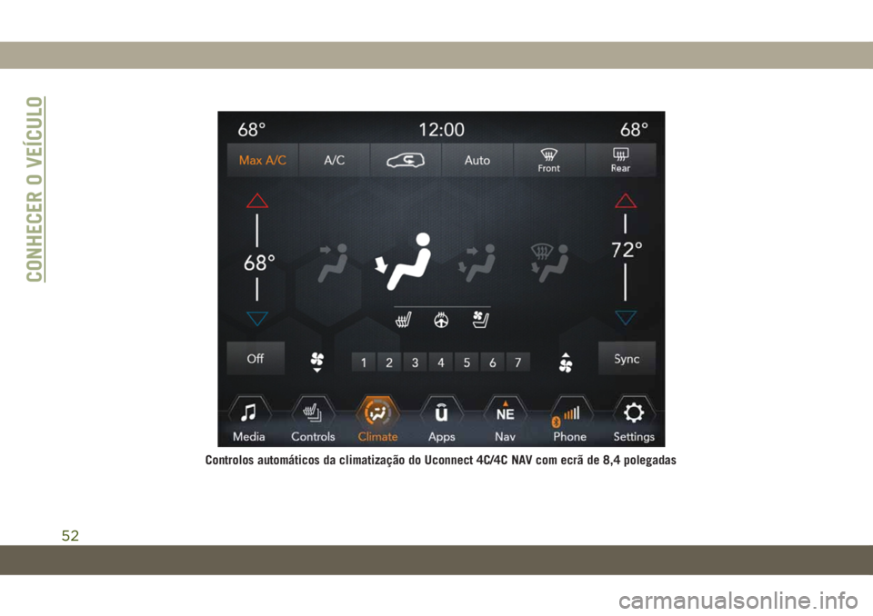 JEEP GRAND CHEROKEE 2019  Manual de Uso e Manutenção (in Portuguese) Controlos automáticos da climatização do Uconnect 4C/4C NAV com ecrã de 8,4 polegadas
CONHECER O VEÍCULO
52 