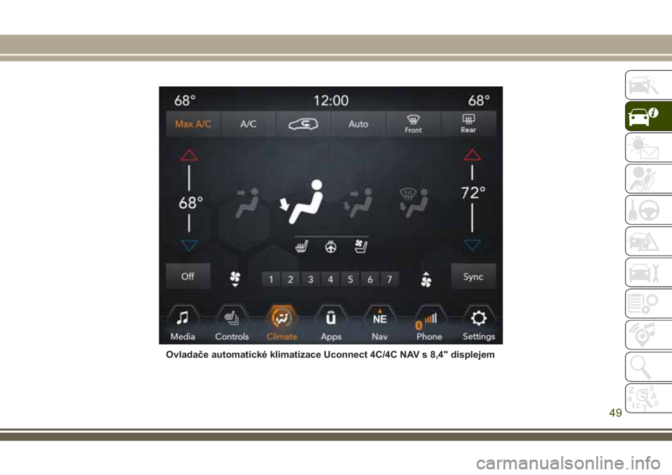 JEEP GRAND CHEROKEE 2018  Návod k použití a údržbě (in Czech) Ovladače automatické klimatizace Uconnect 4C/4C NAV s 8,4" displejem
49 
