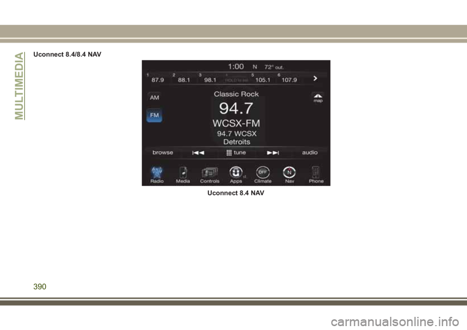 JEEP GRAND CHEROKEE 2017  Instrukcja obsługi (in Polish) Uconnect 8.4/8.4 NAV
Uconnect 8.4 NAV
MULTIMEDIA
390 