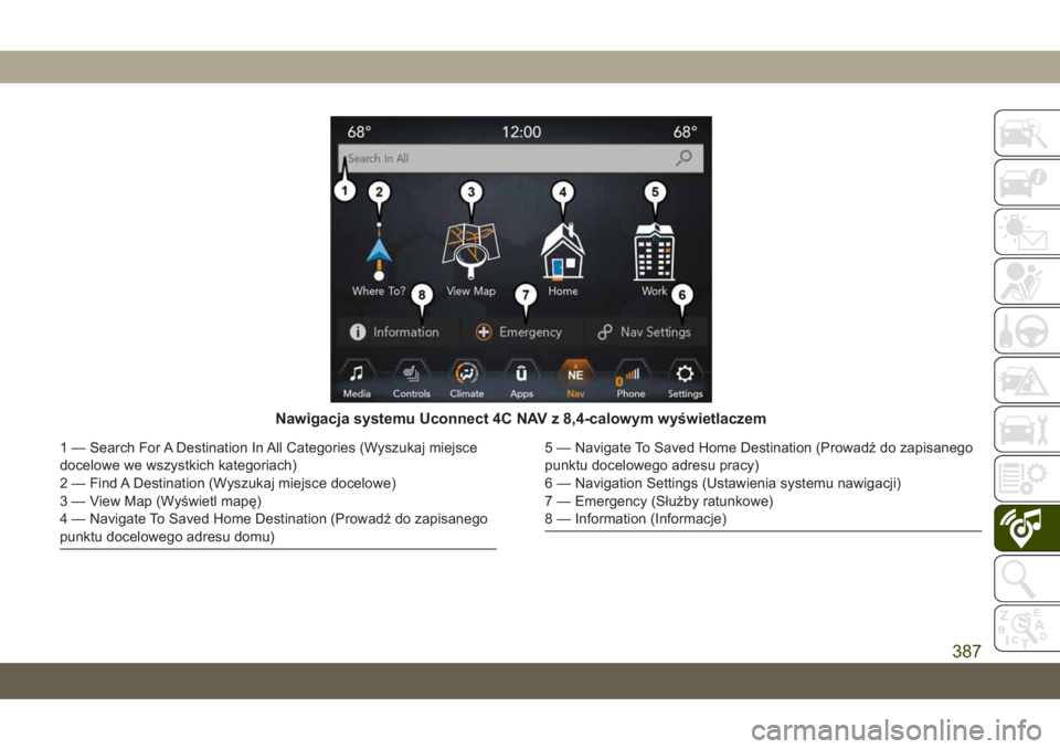 JEEP GRAND CHEROKEE 2020 Instrukcja obsługi (in Polish) Nawigacja systemu Uconnect 4C NAV z 8,4-calowym wyświetlaczem
1 — Search For A Destination In All Categories (Wyszukaj miejsce
docelowe we wszystkich kategoriach)
2 — Find A Destination (Wyszukaj JEEP GRAND CHEROKEE 2020 Instrukcja obsługi (in Polish) Nawigacja systemu Uconnect 4C NAV z 8,4-calowym wyświetlaczem
1 — Search For A Destination In All Categories (Wyszukaj miejsce
docelowe we wszystkich kategoriach)
2 — Find A Destination (Wyszukaj