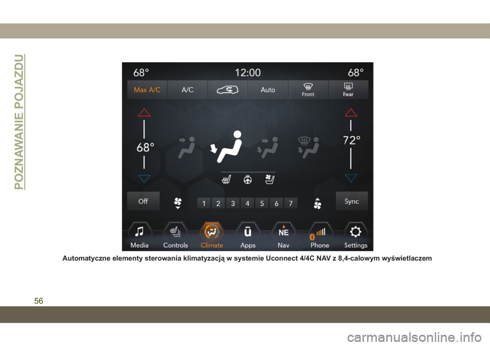 JEEP GRAND CHEROKEE 2020  Instrukcja obsługi (in Polish) Automatyczne elementy sterowania klimatyzacją w systemie Uconnect 4/4C NAV z 8,4-calowym wyświetlaczem
POZNAWANIE POJAZDU
56 