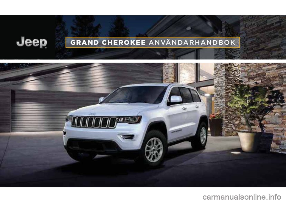 JEEP GRAND CHEROKEE 2019  Drift- och underhållshandbok (in Swedish) GRAND CHEROKEE ANVÄNDARHANDBOK 