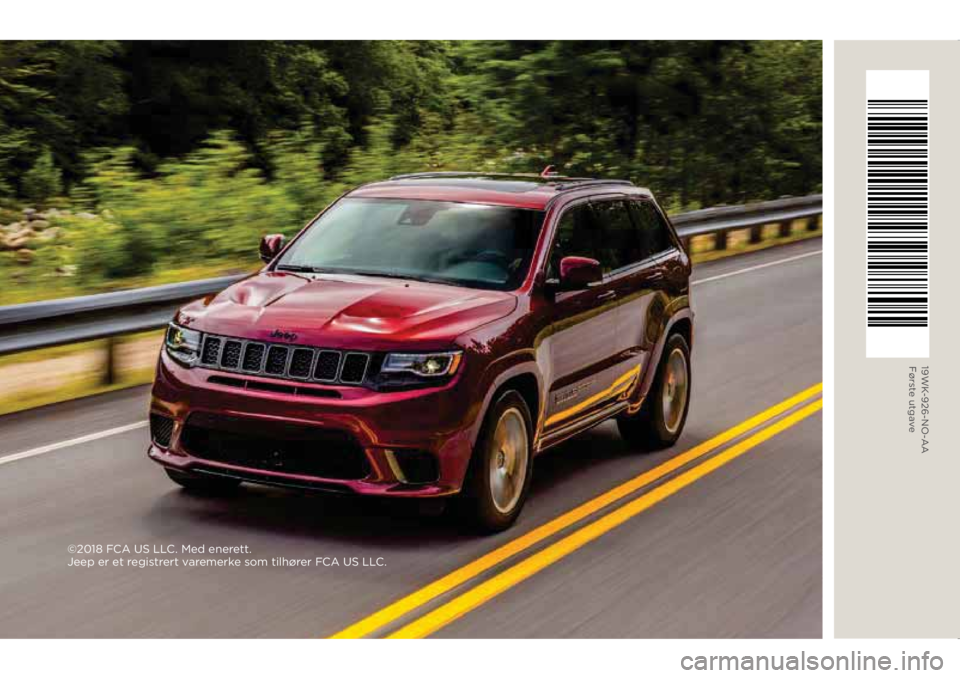 JEEP GRAND CHEROKEE 2021  Drift- og vedlikeholdshåndbok (in Norwegian) ©2018 FCA US LLC. Med enerett.  
Jeep er et registrert varemerke som tilhører FCA US LLC.
19WK-926-NO-AA Første utgave 