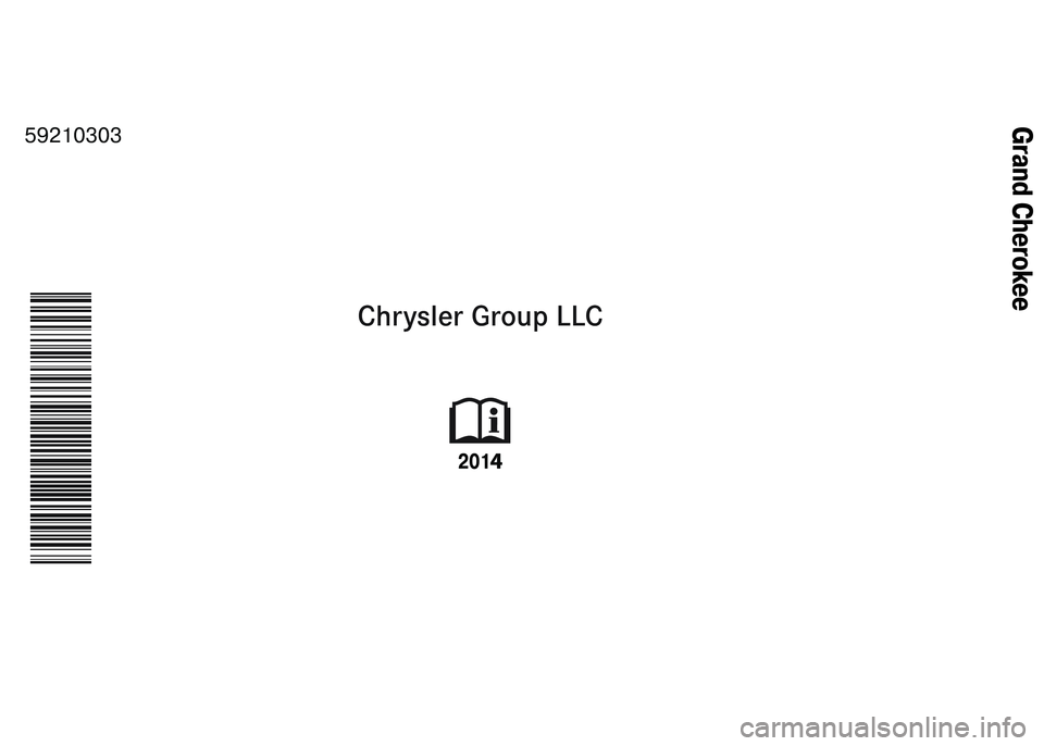 JEEP GRAND CHEROKEE 2014  Руководство по эксплуатации и техобслуживанию (in Russian) 
Chrysler Group LLC
59210303 