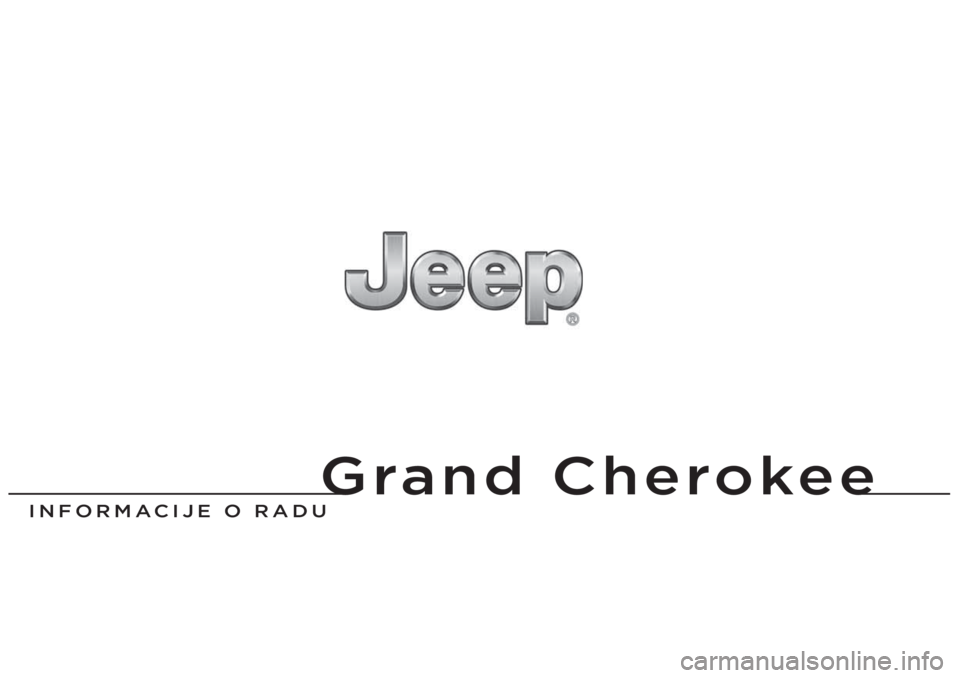 JEEP GRAND CHEROKEE 2016  Knjižica za upotrebu i održavanje (in Serbian) Grand Cherokee
INFORMACIJE O RADU 