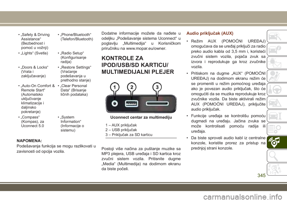 JEEP GRAND CHEROKEE 2017 Knjižica za upotrebu i održavanje (in Serbian) • „Safety & Driving
Assistance“
(Bezbednost i
pomoć u vožnji)• „Phone/Bluetooth“
(Telefon/Bluetooth)
• „Lights“ (Svetla) • „Radio Setup“
(Konfigurisanje
radija)
• „Doors JEEP GRAND CHEROKEE 2017 Knjižica za upotrebu i održavanje (in Serbian) • „Safety & Driving
Assistance“
(Bezbednost i
pomoć u vožnji)• „Phone/Bluetooth“
(Telefon/Bluetooth)
• „Lights“ (Svetla) • „Radio Setup“
(Konfigurisanje
radija)
• „Doors