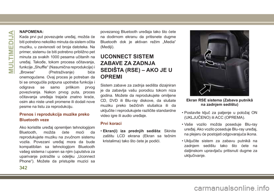 JEEP GRAND CHEROKEE 2018 Knjižica za upotrebu i održavanje (in Serbian) NAPOMENA:
Kada prvi put povezujete uređaj, možda će
biti potrebno nekoliko minuta da sistem očita
muziku, u zavisnosti od broja datoteka. Na
primer, sistemu će biti potrebno približno pet
minuta JEEP GRAND CHEROKEE 2018 Knjižica za upotrebu i održavanje (in Serbian) NAPOMENA:
Kada prvi put povezujete uređaj, možda će
biti potrebno nekoliko minuta da sistem očita
muziku, u zavisnosti od broja datoteka. Na
primer, sistemu će biti potrebno približno pet
minuta