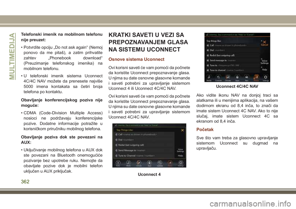 JEEP GRAND CHEROKEE 2018 Knjižica za upotrebu i održavanje (in Serbian) Telefonski imenik na mobilnom telefonu
nije preuzet:
• Potvrdite opciju „Do not ask again“ (Nemoj
ponovo da me pitaš), a zatim prihvatite
zahtev „Phonebook download“
(Preuzimanje telefonsko JEEP GRAND CHEROKEE 2018 Knjižica za upotrebu i održavanje (in Serbian) Telefonski imenik na mobilnom telefonu
nije preuzet:
• Potvrdite opciju „Do not ask again“ (Nemoj
ponovo da me pitaš), a zatim prihvatite
zahtev „Phonebook download“
(Preuzimanje telefonsko