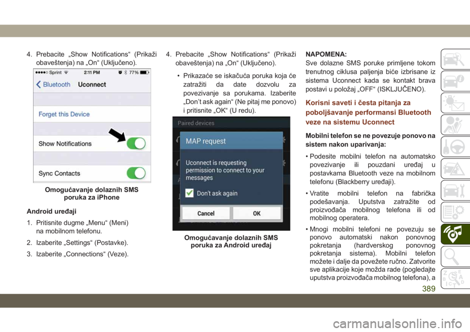 JEEP GRAND CHEROKEE 2020  Knjižica za upotrebu i održavanje (in Serbian) 4. Prebacite „Show Notifications“ (Prikaži
obaveštenja) na „On“ (Uključeno).
Android uređaji
1. Pritisnite dugme „Menu“ (Meni)
na mobilnom telefonu.
2. Izaberite „Settings“ (Postav
