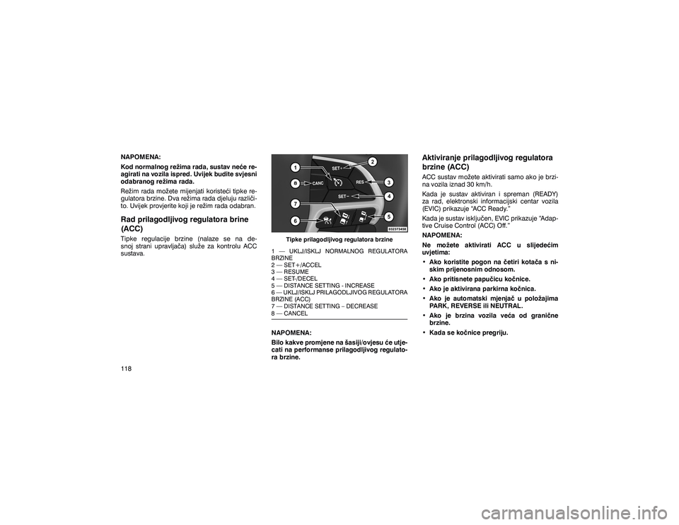 JEEP GRAND CHEROKEE 2020  Knjižica s uputama za uporabu i održavanje (in Croatian) �1�$�3�2�0�(�1�$� 
�.�R�G��Q�R�U�P�D�O�Q�R�J��U�H�ç�L�P�D��U�D�G�D���V�X�V�W�D�Y��Q�H�þ�H��U�H�
�D�J�L�U�D�W�L��Q�D��Y�R�]�L�O�D��L�V�S�U�H�G���8�Y�L�M�H�N��E�X�G�L�W�H��V�Y�M�H�V�Q�