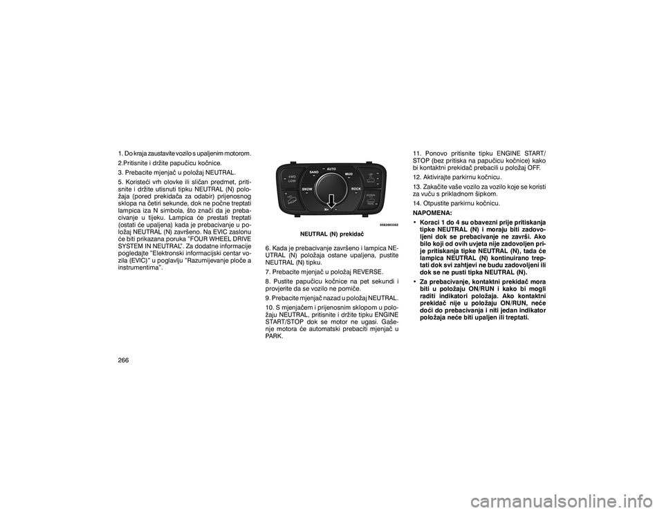 JEEP GRAND CHEROKEE 2020  Knjižica s uputama za uporabu i održavanje (in Croatian) �����R��N�U�D�M�D��]�D�X�V�W�D�Y�L�W�H��Y�R�]�L�O�R��V��X�S�D�O�M�H�Q�L�P��P�R�W�R�U�R�P� 
���3�U�L�W�L�V�Q�L�W�H��L��G�U�ç�L�W�H��S�D�S�X��L�F�X��N�R��Q�L�F�H� 
����3�U�H�E�D�