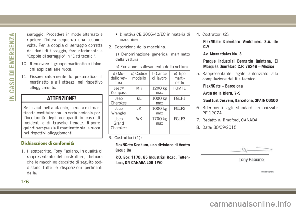 JEEP WRANGLER 2021 Libretto Uso Manutenzione (in Italian) serraggio. Procedere in modo alternato e
ripetere l'intera sequenza una seconda
volta. Per la coppia di serraggio corretta
dei dadi di fissaggio, fare riferimento a
"Coppie di serraggio" i JEEP WRANGLER 2021 Libretto Uso Manutenzione (in Italian) serraggio. Procedere in modo alternato e
ripetere l'intera sequenza una seconda
volta. Per la coppia di serraggio corretta
dei dadi di fissaggio, fare riferimento a
"Coppie di serraggio" i
