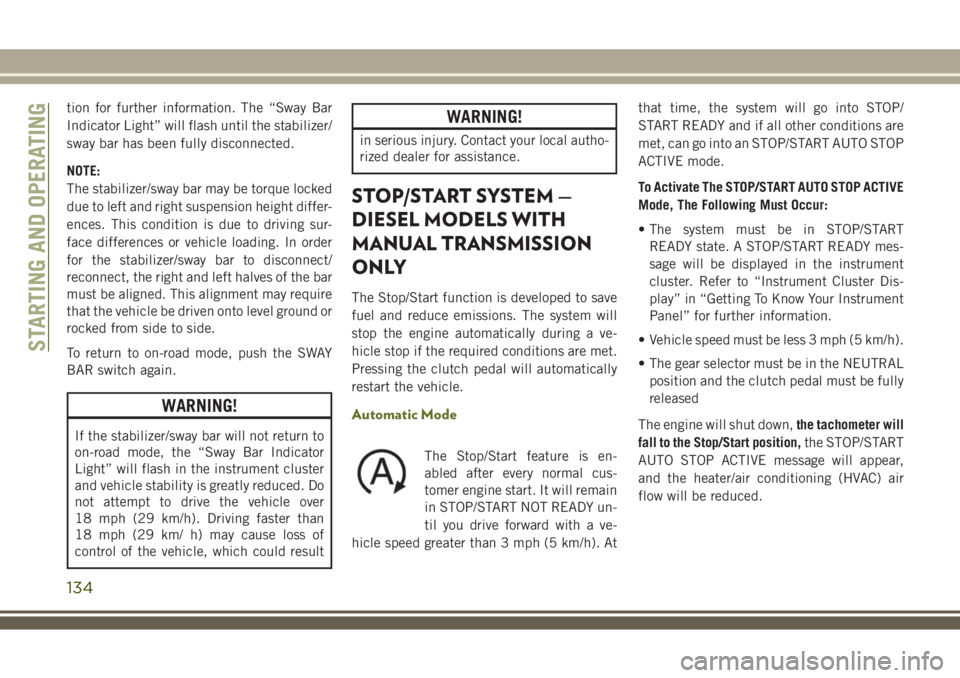 JEEP WRANGLER 2020 Owner handbook (in English) tion for further information. The “Sway Bar
Indicator Light” will flash until the stabilizer/
sway bar has been fully disconnected.
NOTE:
The stabilizer/sway bar may be torque locked
due to left a JEEP WRANGLER 2020 Owner handbook (in English) tion for further information. The “Sway Bar
Indicator Light” will flash until the stabilizer/
sway bar has been fully disconnected.
NOTE:
The stabilizer/sway bar may be torque locked
due to left a