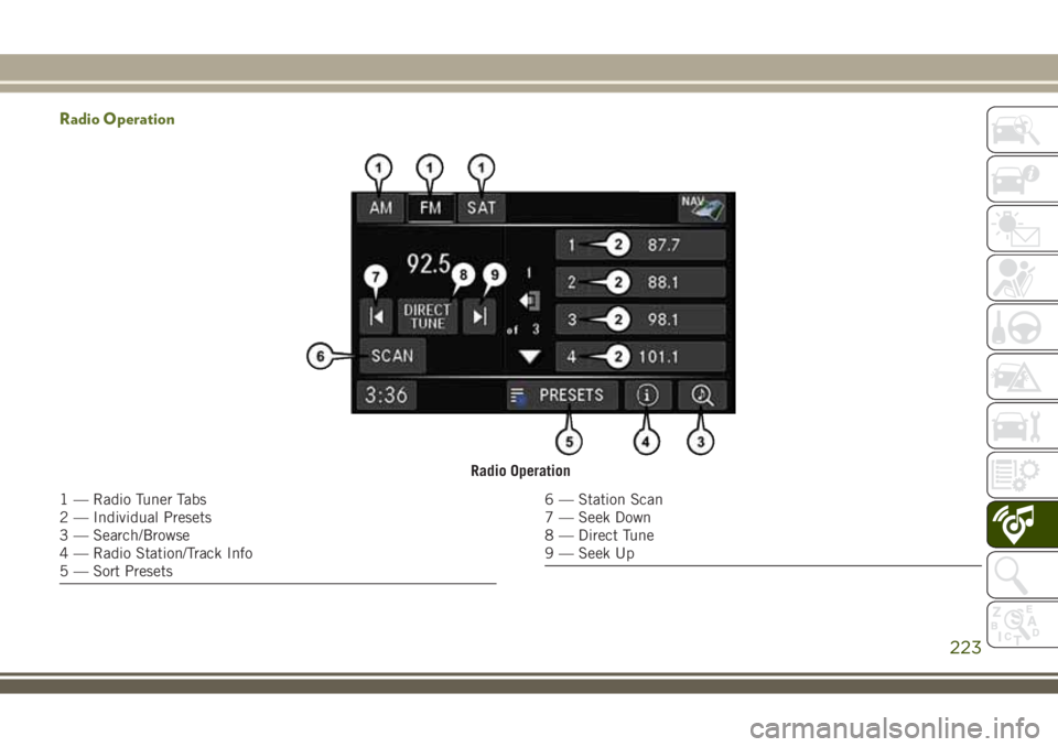 JEEP WRANGLER 2020 Owner handbook (in English) Radio Operation
Radio Operation
1 — Radio Tuner Tabs
2 — Individual Presets
3 — Search/Browse
4 — Radio Station/Track Info
5 — Sort Presets6 — Station Scan
7 — Seek Down
8 — Direct Tun JEEP WRANGLER 2020 Owner handbook (in English) Radio Operation
Radio Operation
1 — Radio Tuner Tabs
2 — Individual Presets
3 — Search/Browse
4 — Radio Station/Track Info
5 — Sort Presets6 — Station Scan
7 — Seek Down
8 — Direct Tun