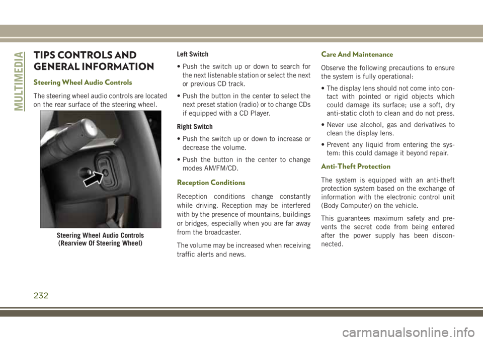 JEEP WRANGLER 2020  Owner handbook (in English) TIPS CONTROLS AND
GENERAL INFORMATION
Steering Wheel Audio Controls
The steering wheel audio controls are located
on the rear surface of the steering wheel.Left Switch
• Push the switch up or down t