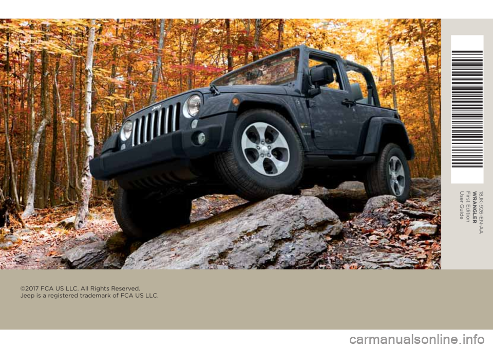 JEEP WRANGLER 2019  Owner handbook (in English) 18JK-926-EN-AA
WRANGLER 
First Edition 
User Guide
©2017 FCA US LLC. All Rights Reserved.  
Jeep is a registered trademark of FCA US LLC. 