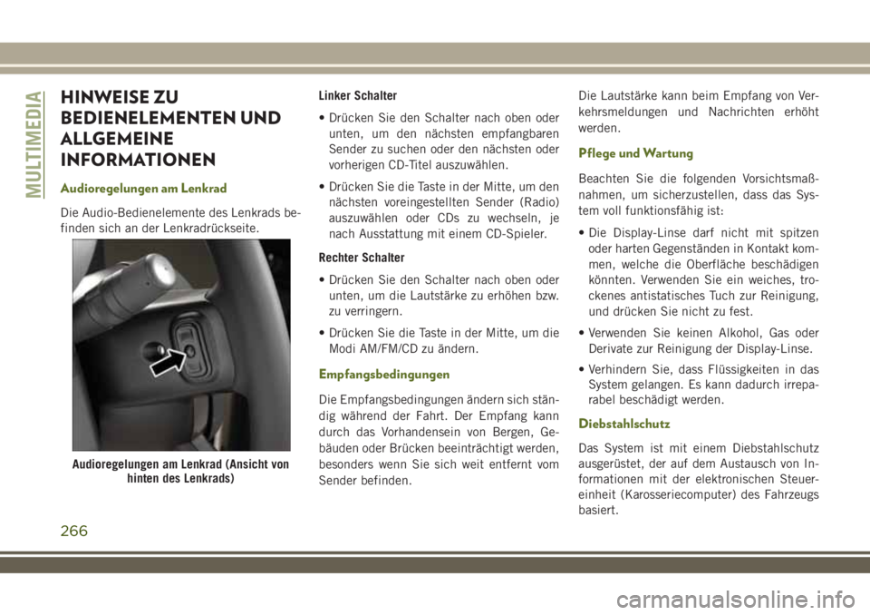 JEEP WRANGLER 2018 Betriebsanleitung (in German) HINWEISE ZU
BEDIENELEMENTEN UND
ALLGEMEINE
INFORMATIONEN
Audioregelungen am Lenkrad
Die Audio-Bedienelemente des Lenkrads be-
finden sich an der Lenkradrückseite.Linker Schalter
• Drücken Sie den JEEP WRANGLER 2018 Betriebsanleitung (in German) HINWEISE ZU
BEDIENELEMENTEN UND
ALLGEMEINE
INFORMATIONEN
Audioregelungen am Lenkrad
Die Audio-Bedienelemente des Lenkrads be-
finden sich an der Lenkradrückseite.Linker Schalter
• Drücken Sie den