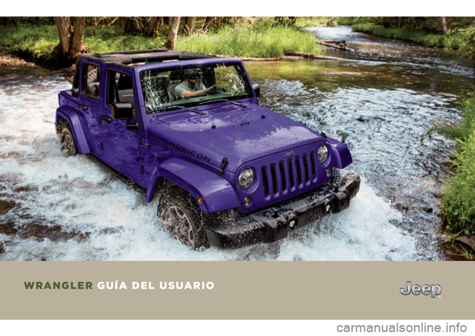JEEP WRANGLER 2020 Manual de Empleo y Cuidado (in Spanish) WRANGLER GUÍA DEL USUARIO JEEP WRANGLER 2020 Manual de Empleo y Cuidado (in Spanish) WRANGLER GUÍA DEL USUARIO