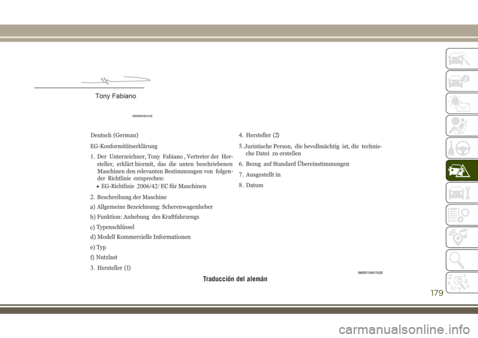 JEEP WRANGLER 2018 Manual de Empleo y Cuidado (in Spanish) Traducción del alemán
179 JEEP WRANGLER 2018 Manual de Empleo y Cuidado (in Spanish) Traducción del alemán
179