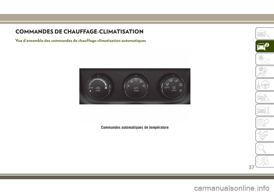 JEEP WRANGLER 2021  Notice dentretien (in French) COMMANDES DE CHAUFFAGE-CLIMATISATION
Vue d'ensemble des commandes de chauffage-climatisation automatiques
Commandes automatiques de température
37 