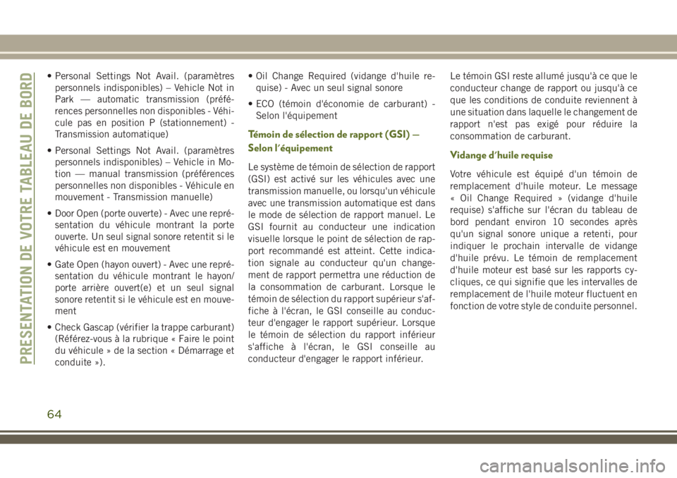 JEEP WRANGLER 2021  Notice dentretien (in French) • Personal Settings Not Avail. (paramètres
personnels indisponibles) – Vehicle Not in
Park — automatic transmission (préfé-
rences personnelles non disponibles - Véhi-
cule pas en position P