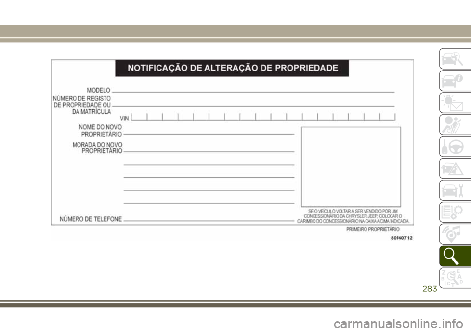 JEEP WRANGLER 2018 Manual de Uso e Manutenção (in Portuguese) 283 JEEP WRANGLER 2018 Manual de Uso e Manutenção (in Portuguese) 283