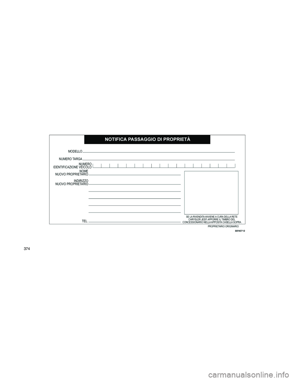 JEEP GRAND CHEROKEE 2011  Libretto Uso Manutenzione (in Italian) 
374 