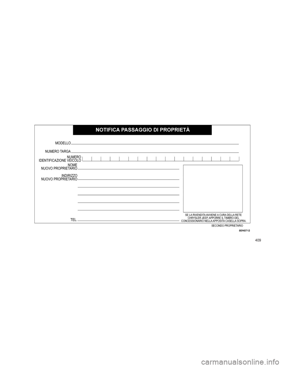 JEEP GRAND CHEROKEE 2012  Libretto Uso Manutenzione (in Italian) 409 