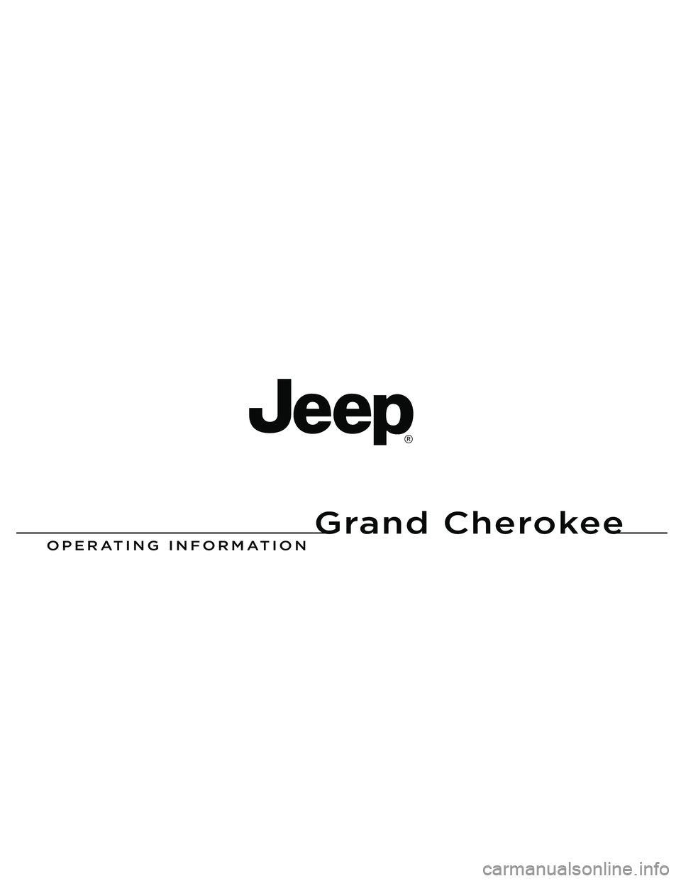 JEEP GRAND CHEROKEE 2010 Owner handbook (in English) Grand Cherokee
Chrysler Group LLC
OPERATING IN\fORMATION
Grand Cherokee
13WK741-126-ENG-ABPrinted in Europe 13
1386316_EE_Jeep_Gr_Cherokee_OM.indd 1 JEEP GRAND CHEROKEE 2010 Owner handbook (in English) Grand Cherokee
Chrysler Group LLC
OPERATING IN\fORMATION
Grand Cherokee
13WK741-126-ENG-ABPrinted in Europe 13
1386316_EE_Jeep_Gr_Cherokee_OM.indd 1