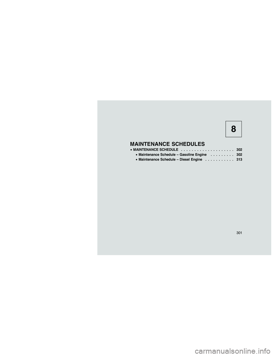 JEEP GRAND CHEROKEE 2010  Owner handbook (in English) 
8
MAINTENANCE SCHEDULES
•MAINTENANCE SCHEDULE .................... 302
• Maintenance Schedule – Gasoline Engine ......... 302
• Maintenance Schedule – Diesel Engine ........... 313
301 
