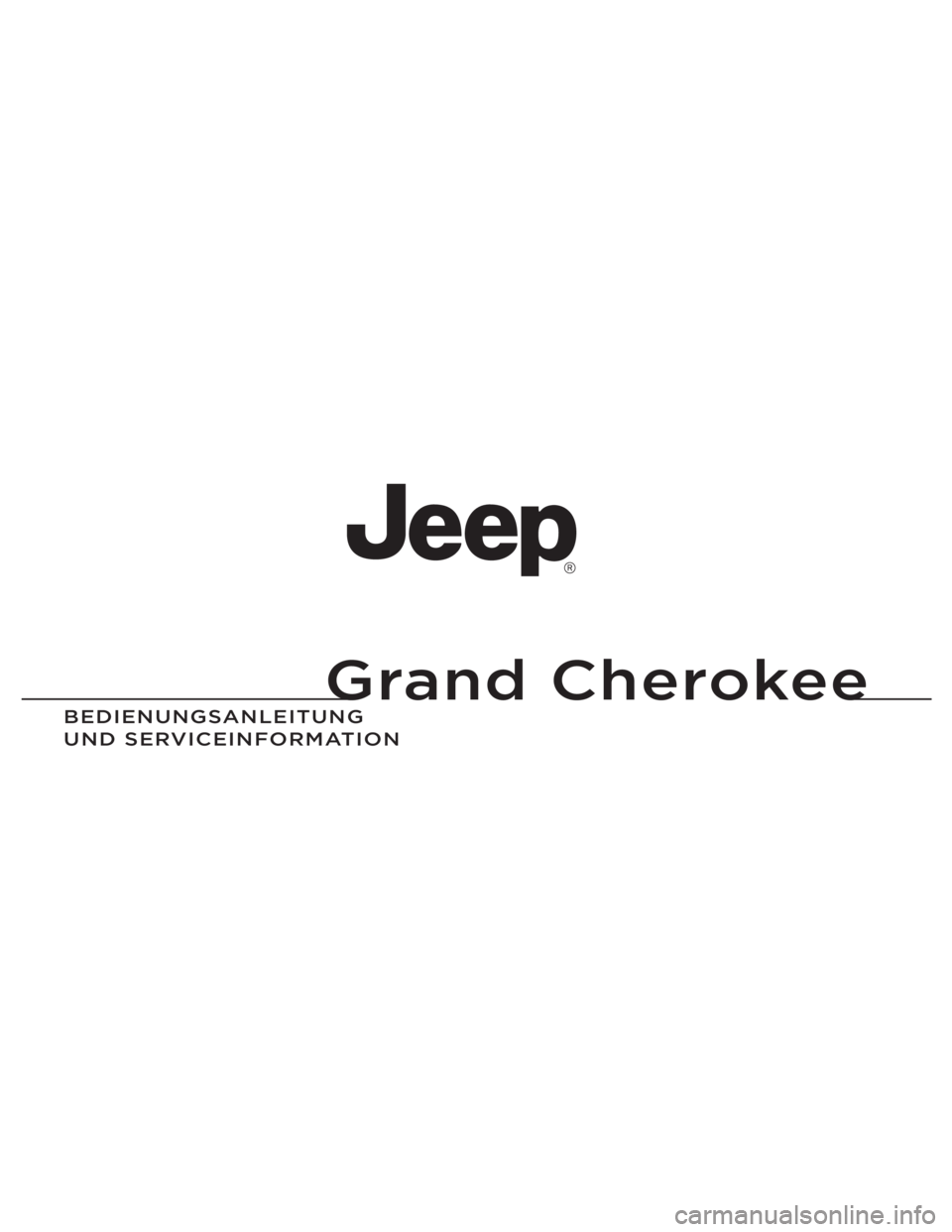 JEEP GRAND CHEROKEE 2012  Betriebsanleitung (in German) Grand Cherokee
BEDIENUNGSAN\fEITUNG 
UND SERVICEIN\bORMATION 