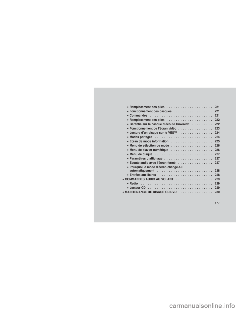 JEEP GRAND CHEROKEE 2012  Notice dentretien (in French) •Remplacement des piles .................... 221
• Fonctionnement des casques ................. 221
• Commandes ........................... 221
• Remplacement des piles .................... 22