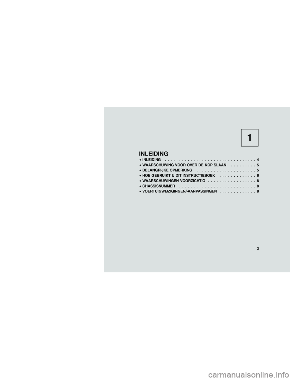JEEP GRAND CHEROKEE 2010 Instructieboek (in Dutch)
1
INLEIDING
•INLEIDING ................................4
• WAARSCHUWING VOOR OVER DE KOP SLAAN .........5
• BELANGRIJKE OPMERKING .....................5
• HOE GEBRUIKT U DIT INSTRUCTIEBOEK .. JEEP GRAND CHEROKEE 2010 Instructieboek (in Dutch)
1
INLEIDING
•INLEIDING ................................4
• WAARSCHUWING VOOR OVER DE KOP SLAAN .........5
• BELANGRIJKE OPMERKING .....................5
• HOE GEBRUIKT U DIT INSTRUCTIEBOEK ..