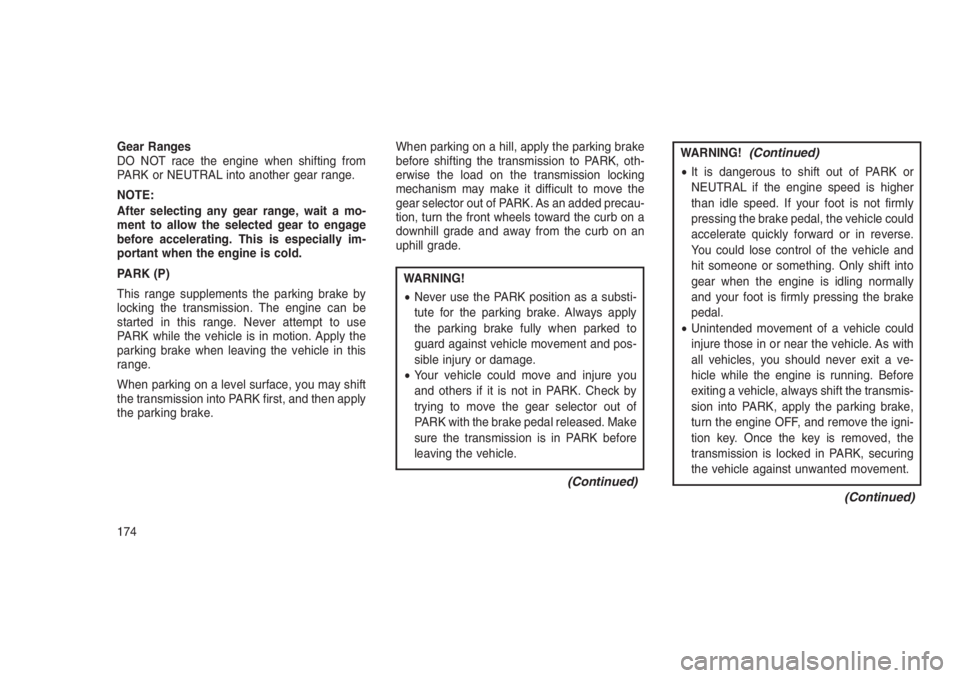 JEEP PATRIOT 2020 Owner handbook (in English) Gear Ranges
DO NOT race the engine when shifting from
PARK or NEUTRAL into another gear range.
NOTE:
After selecting any gear range, wait a mo-
ment to allow the selected gear to engage
before acceler JEEP PATRIOT 2020 Owner handbook (in English) Gear Ranges
DO NOT race the engine when shifting from
PARK or NEUTRAL into another gear range.
NOTE:
After selecting any gear range, wait a mo-
ment to allow the selected gear to engage
before acceler