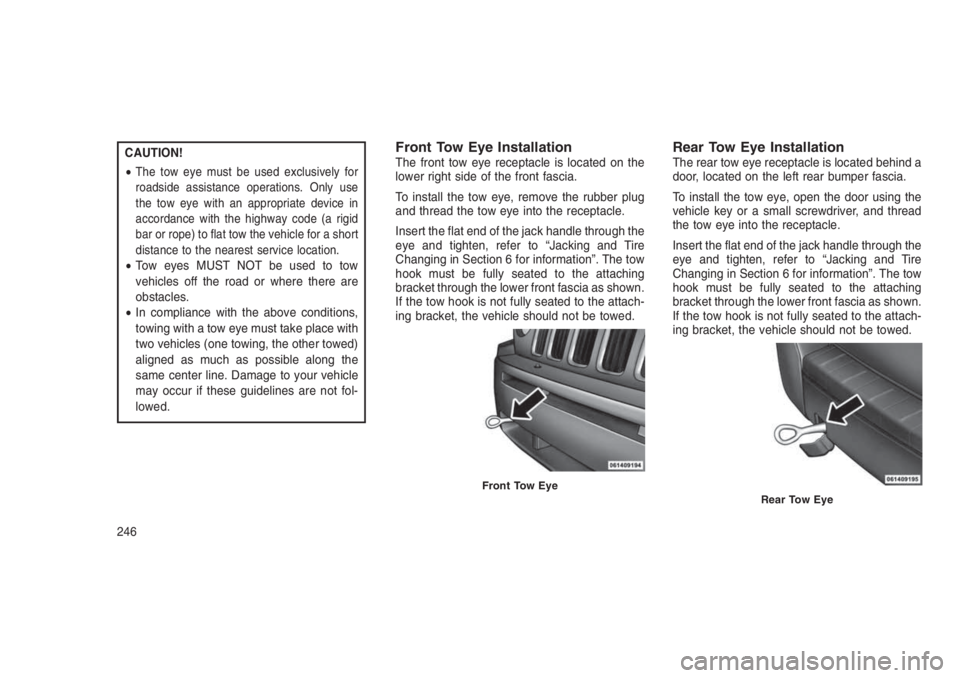JEEP PATRIOT 2020 Owner handbook (in English) CAUTION!
•
The tow eye must be used exclusively for
roadside assistance operations. Only use
the tow eye with an appropriate device in
accordance with the highway code (a rigid
bar or rope) to flat JEEP PATRIOT 2020 Owner handbook (in English) CAUTION!
•
The tow eye must be used exclusively for
roadside assistance operations. Only use
the tow eye with an appropriate device in
accordance with the highway code (a rigid
bar or rope) to flat