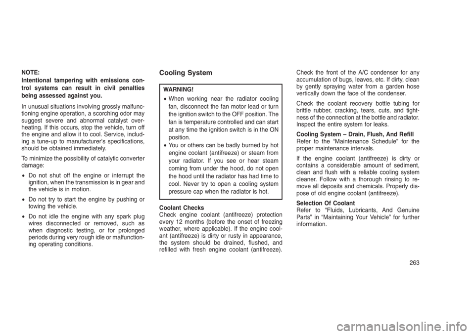 JEEP PATRIOT 2020 Owner handbook (in English) NOTE:
Intentional tampering with emissions con-
trol systems can result in civil penalties
being assessed against you.
In unusual situations involving grossly malfunc-
tioning engine operation, a scor JEEP PATRIOT 2020 Owner handbook (in English) NOTE:
Intentional tampering with emissions con-
trol systems can result in civil penalties
being assessed against you.
In unusual situations involving grossly malfunc-
tioning engine operation, a scor