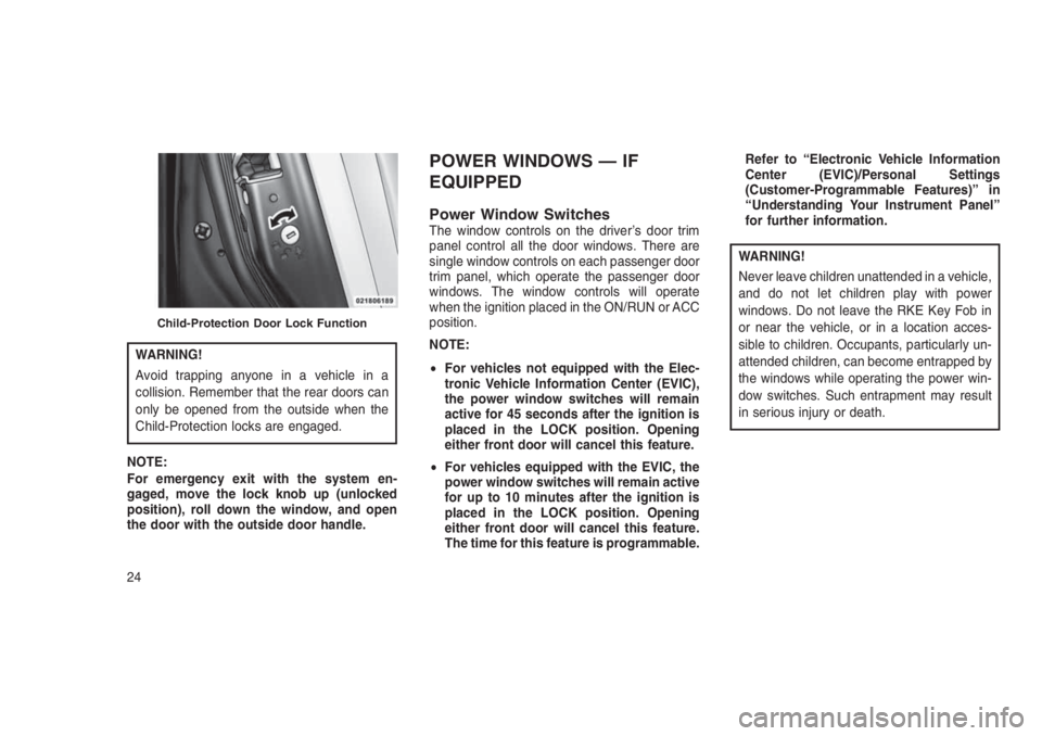 JEEP PATRIOT 2020 Owner handbook (in English) WARNING!
Avoid trapping anyone in a vehicle in a
collision. Remember that the rear doors can
only be opened from the outside when the
Child-Protection locks are engaged.
NOTE:
For emergency exit with JEEP PATRIOT 2020 Owner handbook (in English) WARNING!
Avoid trapping anyone in a vehicle in a
collision. Remember that the rear doors can
only be opened from the outside when the
Child-Protection locks are engaged.
NOTE:
For emergency exit with