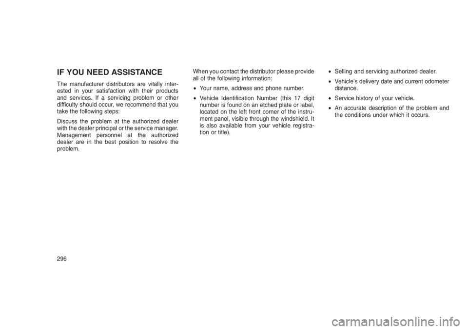 JEEP PATRIOT 2019 Owner handbook (in English) IF YOU NEED ASSISTANCE
The manufacturer distributors are vitally inter-
ested in your satisfaction with their products
and services. If a servicing problem or other
difficulty should occur, we recomme JEEP PATRIOT 2019 Owner handbook (in English) IF YOU NEED ASSISTANCE
The manufacturer distributors are vitally inter-
ested in your satisfaction with their products
and services. If a servicing problem or other
difficulty should occur, we recomme