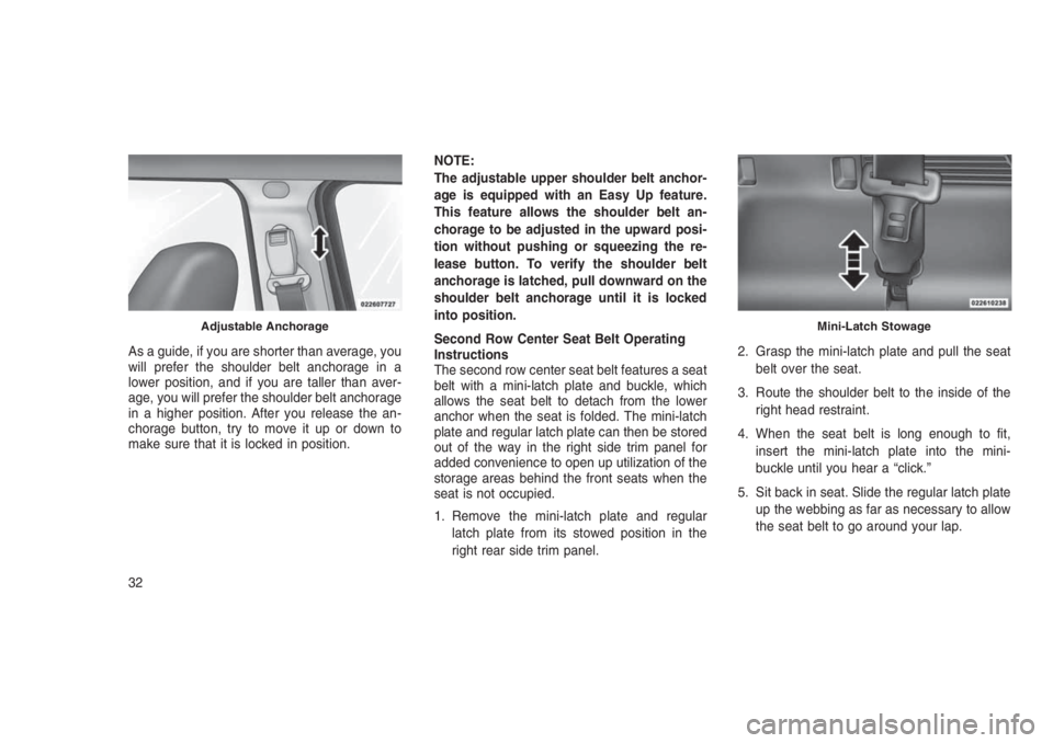 JEEP PATRIOT 2019 Owner handbook (in English) As a guide, if you are shorter than average, you
will prefer the shoulder belt anchorage in a
lower position, and if you are taller than aver-
age, you will prefer the shoulder belt anchorage
in a hig JEEP PATRIOT 2019 Owner handbook (in English) As a guide, if you are shorter than average, you
will prefer the shoulder belt anchorage in a
lower position, and if you are taller than aver-
age, you will prefer the shoulder belt anchorage
in a hig